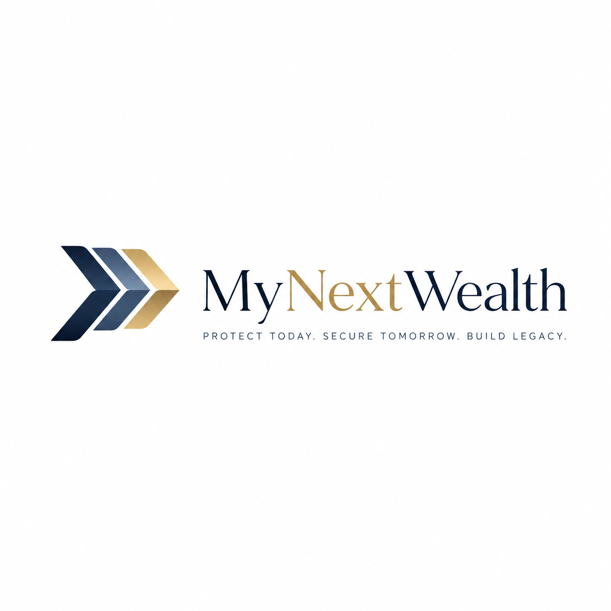 MyNextWealth , Protect Today. Secure Tomorrow. Build Legacy.
